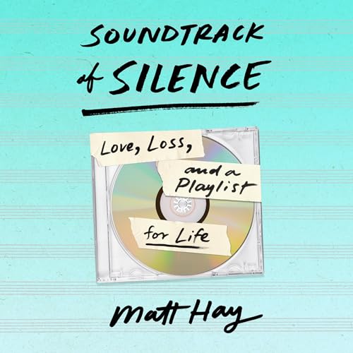 Soundtrack of Silence By Matt Hay