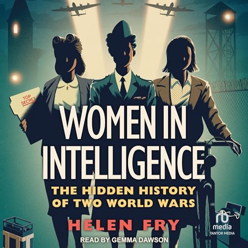 Women in Intelligence By Helen Fry