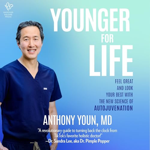 Younger for Life By Anthony Youn