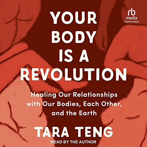 Your Body Is a Revolution By Tara Teng