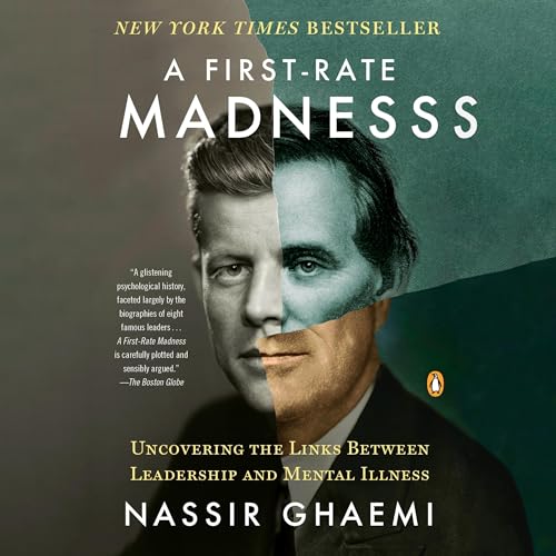 A First-Rate Madness By S. Nassir Ghaemi