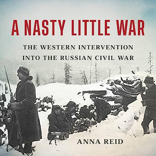 A Nasty Little War By Anna Reid