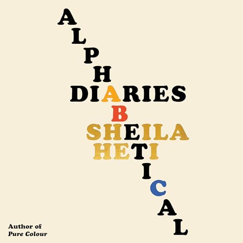 Alphabetical Diaries By Sheila Heti