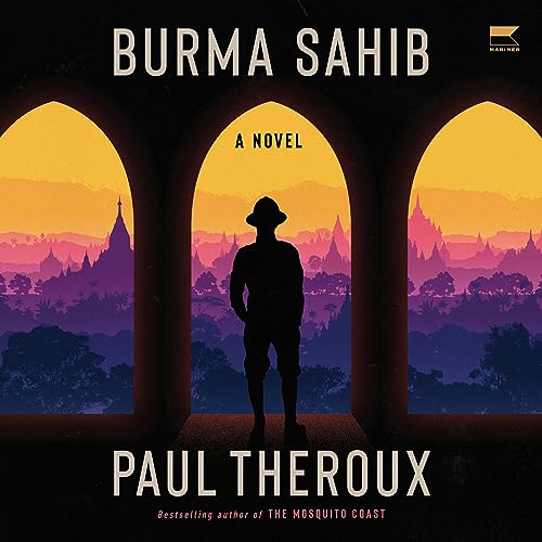 Burma Sahib By Paul Theroux