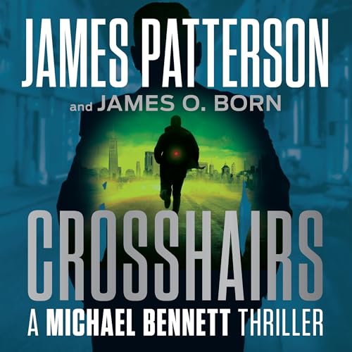 Crosshairs By James Patterson, James O. Born