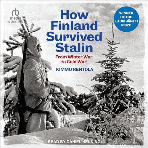 How Finland Survived Stalin By Kimmo Rentola