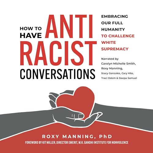 How to Have Antiracist Conversations By Roxy Manning