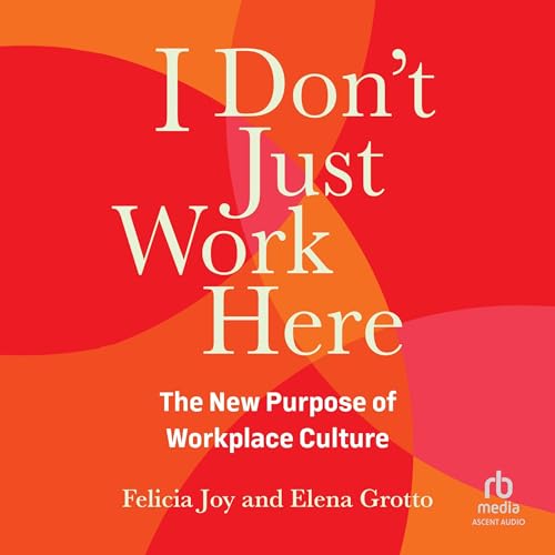 I Don't Just Work Here By Felicia Joy, Elena Grotto