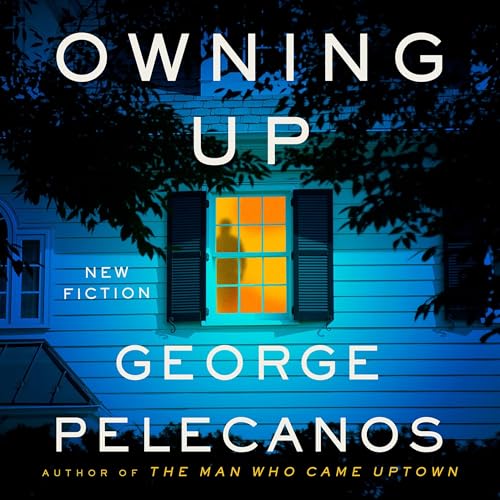 Owning Up By George Pelecanos