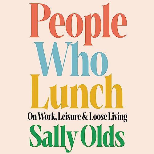 People Who Lunch By Sally Olds