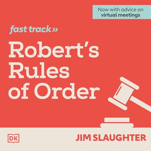 Robert's Rules of Order Fast Track By Jim Slaughter