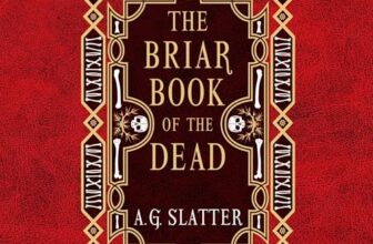 The Briar Book of the Dead By A.G. Slatter