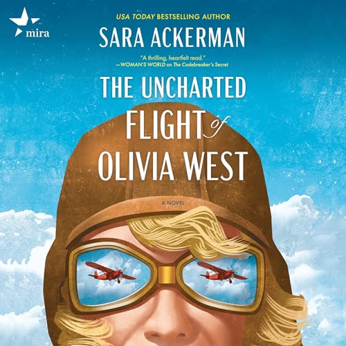 The Uncharted Flight of Olivia West By Sara Ackerman