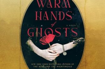 The Warm Hands of Ghosts By Katherine Arden