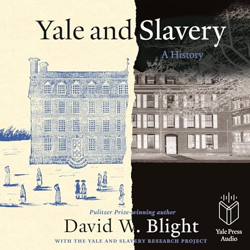 Yale and Slavery By David W. Blight