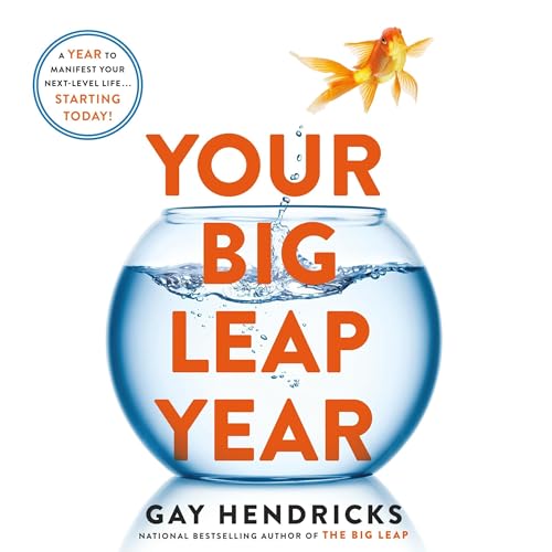 Your Big Leap Year By Gay Hendricks PhD