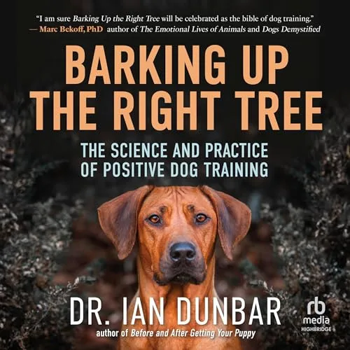 Barking Up the Right Tree By Dr. Ian Dunbar