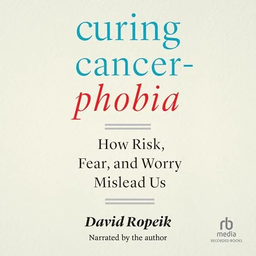 Curing Cancerphobia By David Ropeik