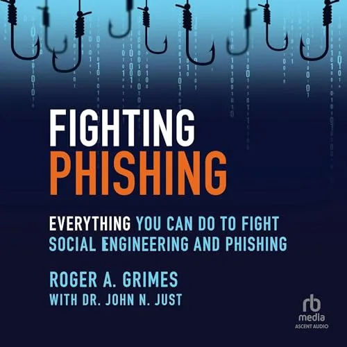 Fighting Phishing By Roger A. Grimes