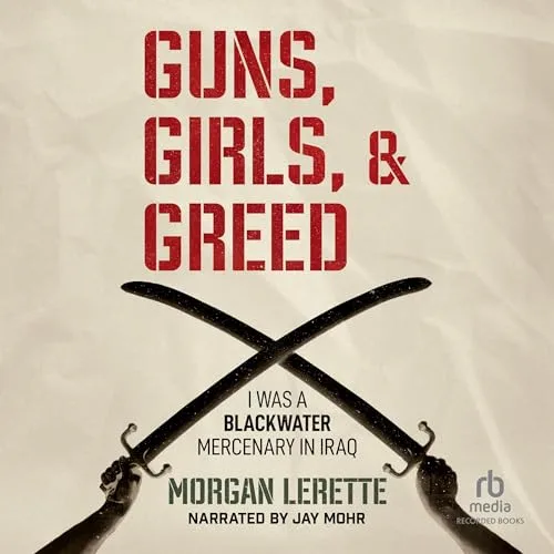 Guns, Girls, and Greed By Morgan Lerette