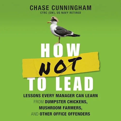 How Not to Lead By Chase Cunningham