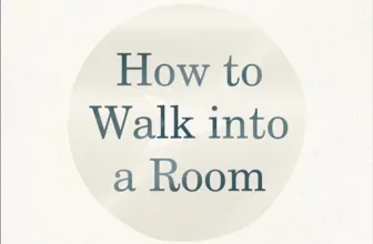 How to Walk into a Room By Emily P. Freeman