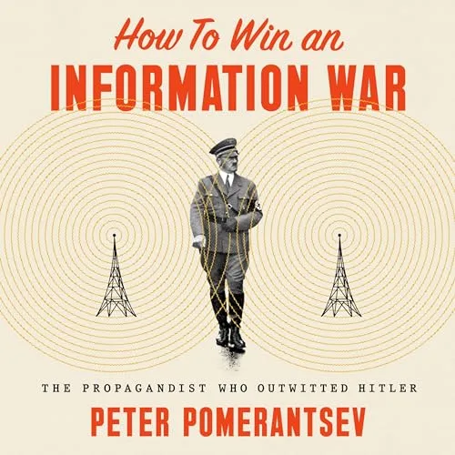 How to Win an Information War By Peter Pomerantsev
