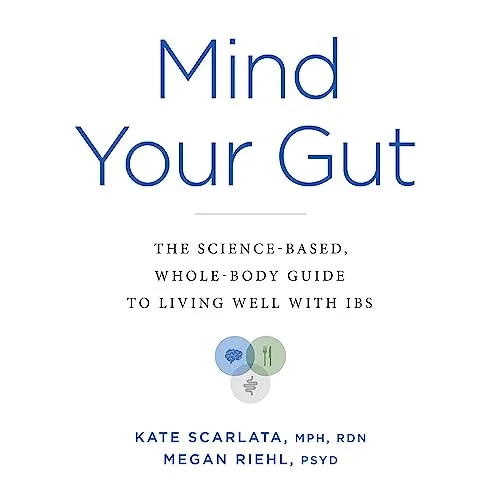 Mind Your Gut By Kate Scarlata, Megan Riehl PsyD AGAF