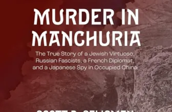 Murder in Manchuria By Scott D. Seligman