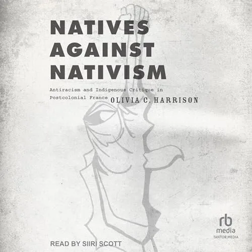 Natives Against Nativism By Olivia C. Harrison