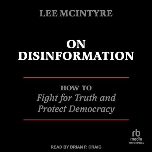 On Disinformation By Lee McIntyre