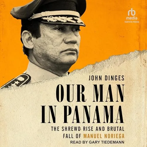 Our Man in Panama By John Dinges