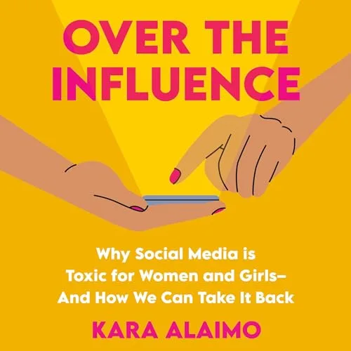 Over the Influence By Kara Alaimo