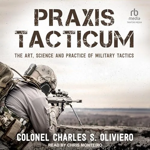 Praxis Tacticum By Colonel Charles S. Oliviero