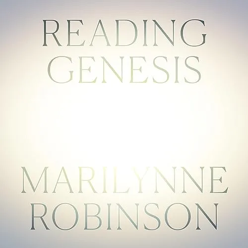 Reading Genesis By Marilynne Robinson