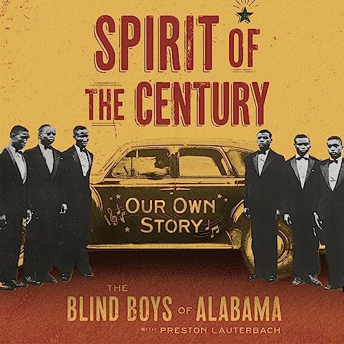 Spirit of the Century By The Blind Boys of Alabama, Preston Lauterbach