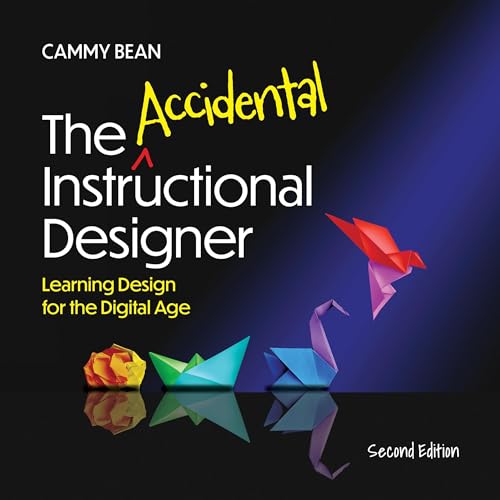 The Accidental Instructional Designer, 2nd Edition By Cammy Bean