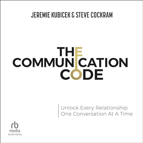 The Communication Code By Jeremie Kubicek, Steve Cockram