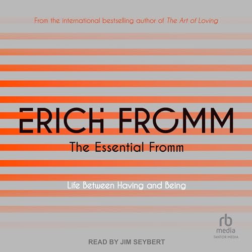 The Essential Fromm By Erich Fromm