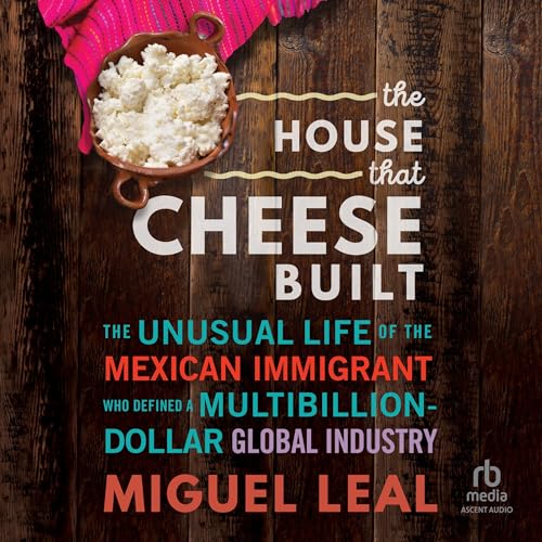 The House That Cheese Built By Miguel A. Leal