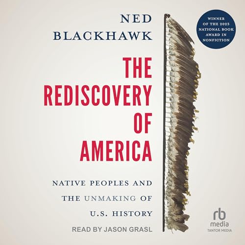 The Rediscovery of America By Ned Blackhawk