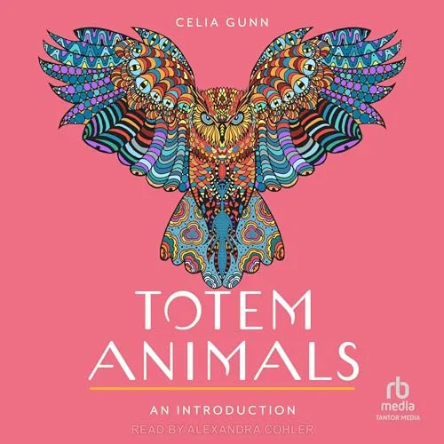 Totem Animals: An Introduction By Celia Gunn