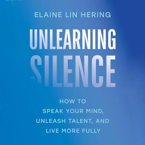 Unlearning Silence By Elaine Lin Hering