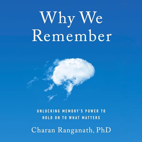 Why We Remember By Charan Ranganath