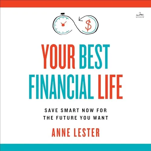 Your Best Financial Life By Anne Lester