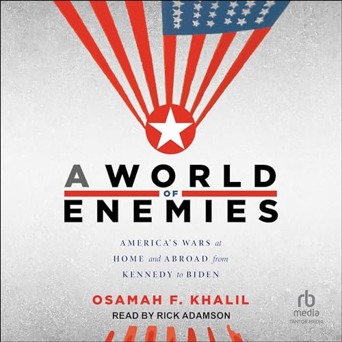 A World of Enemies By Osamah F. Khalil