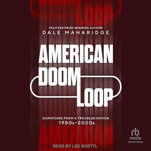 American Doom Loop By Dale Maharidge