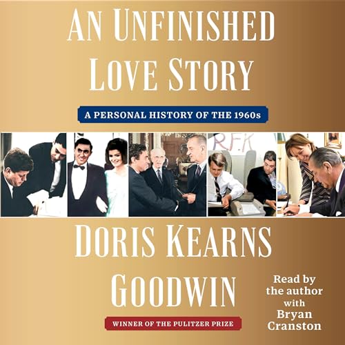 An Unfinished Love Story By Doris Kearns Goodwin