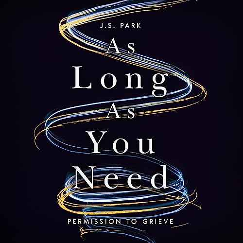 As Long as You Need By J. S. Park