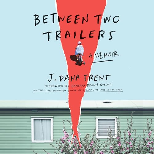 Between Two Trailers By J. Dana Trent